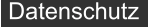 Datenschutz