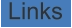 Links
